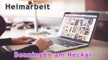 Heimarbeit in Benningen am Neckar