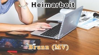 Heimarbeit in Brunn (MV)