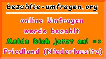 bezahlte Umfragen in Friedland (Niederlausitz)