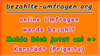 bezahlte Umfragen in Karstädt (b.Perleberg)