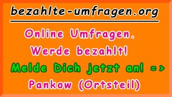 bezahlte Umfragen in Berlin Pankow (Ortsteil)