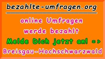 bezahlte Umfragen in Landkreis Breisgau-Hochschwarzwald