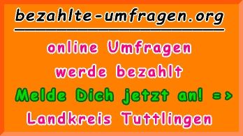 bezahlte Umfragen in Landkreis Tuttlingen