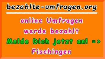 bezahlte Umfragen in Fischingen