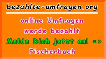 bezahlte Umfragen in Fischerbach