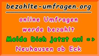 bezahlte Umfragen in Neuhausen ob Eck