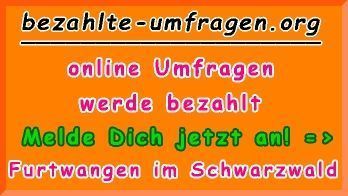 bezahlte Umfragen in Furtwangen im Schwarzwald