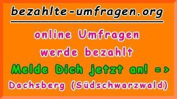 bezahlte Umfragen in Dachsberg (Südschwarzwald)