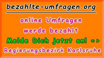 bezahlte Umfragen in Regierungsbezirk Karlsruhe