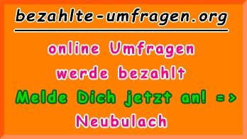 bezahlte Umfragen in Neubulach