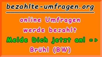 bezahlte Umfragen in Brühl (BW)