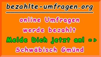 bezahlte Umfragen in Schwäbisch Gmünd