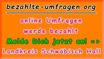 bezahlte Umfragen in Landkreis Schwäbisch Hall
