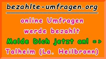 bezahlte Umfragen in Talheim (La. Heilbronn)