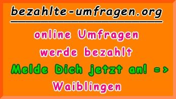 bezahlte Umfragen in Waiblingen
