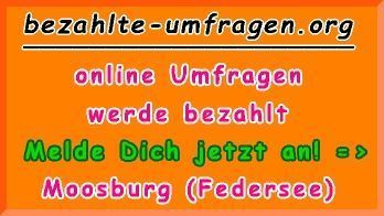 bezahlte Umfragen in Moosburg (Federsee)