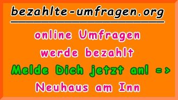 bezahlte Umfragen in Neuhaus a.Inn