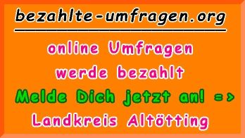 bezahlte Umfragen in Landkreis Altötting