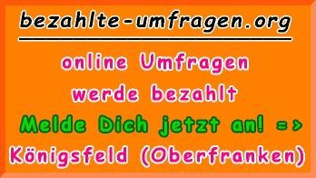 bezahlte Umfragen in Königsfeld (Oberfranken)