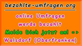 bezahlte Umfragen in Walsdorf (Oberfranken)
