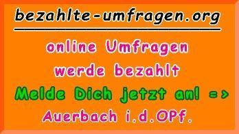 bezahlte Umfragen in Auerbach i.d.OPf.