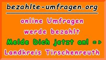 bezahlte Umfragen in Landkreis Tirschenreuth