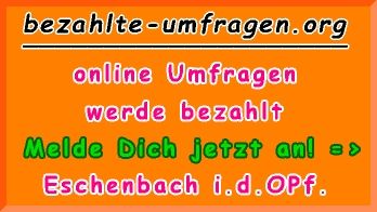 bezahlte Umfragen in Eschenbach i.d.OPf.