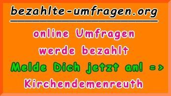 bezahlte Umfragen in Kirchendemenreuth