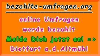 bezahlte Umfragen in Dietfurt a.d.Altmühl