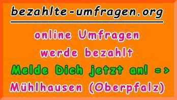 bezahlte Umfragen in Mühlhausen (Oberpfalz)