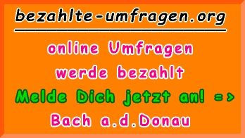 bezahlte Umfragen in Bach a.d.Donau