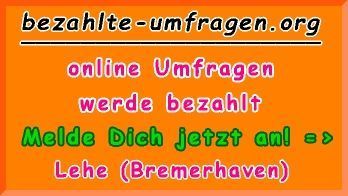 bezahlte Umfragen in Lehe (Bremerhaven)