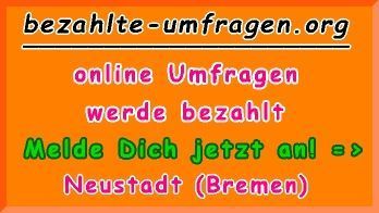 bezahlte Umfragen in Neustadt (Bremen)