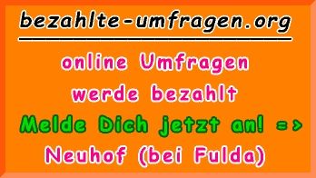 bezahlte Umfragen in Neuhof (bei Fulda)