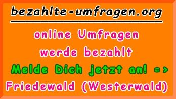 bezahlte Umfragen in Friedewald (Westerwald)
