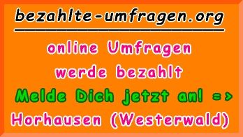 bezahlte Umfragen in Horhausen (Westerwald)