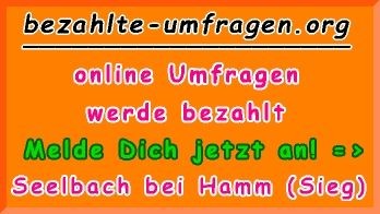 bezahlte Umfragen in Seelbach bei Hamm (Sieg)