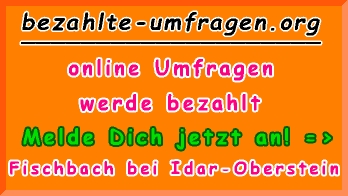 bezahlte Umfragen in Fischbach bei Idar-Oberstein