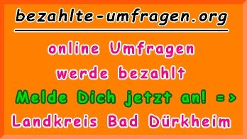 bezahlte Umfragen in Landkreis Bad Dürkheim