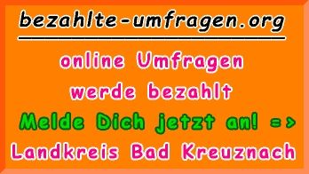 bezahlte Umfragen in Landkreis Bad Kreuznach