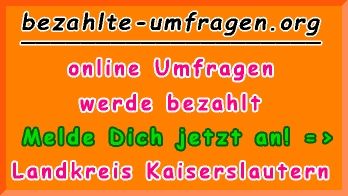 bezahlte Umfragen in Landkreis Kaiserslautern