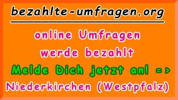 bezahlte Umfragen in Niederkirchen (Westpfalz)