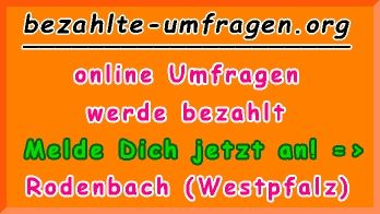 bezahlte Umfragen in Rodenbach (Westpfalz)