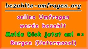 bezahlte Umfragen in Burgen (Untermosel)